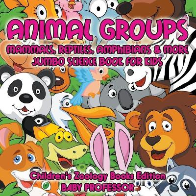 Cover of Animal Groups (Mammals, Reptiles, Amphibians & More)