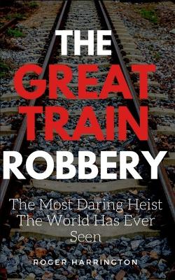 Book cover for The Great Train Robbery