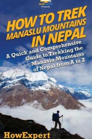 Cover of How to Trek Manaslu Mountains in Nepal