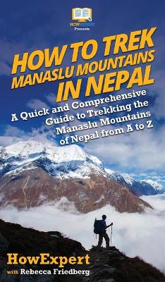 Book cover for How to Trek Manaslu Mountains in Nepal