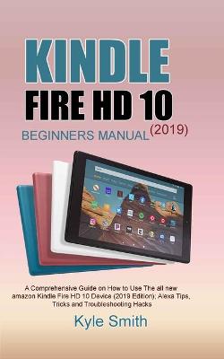Book cover for Kindle Fire HD 10 (2019) Beginners Manual