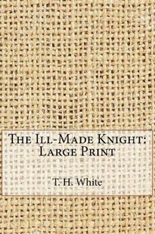 Cover of The Ill-Made Knight