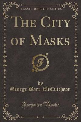 Book cover for The City of Masks (Classic Reprint)