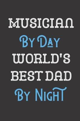 Book cover for Musician By Day World's Best Dad By Night