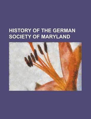 Book cover for History of the German Society of Maryland