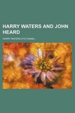 Cover of Harry Waters and John Heard