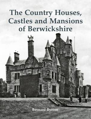 Book cover for The Country Houses, Castles and Mansions of Berwickshire