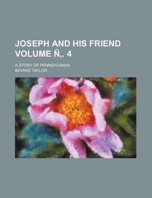 Book cover for Joseph and His Friend Volume N . 4; A Story of Pennsylvania