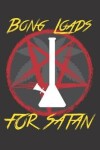 Book cover for Bong Loads for Satan