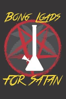 Cover of Bong Loads for Satan