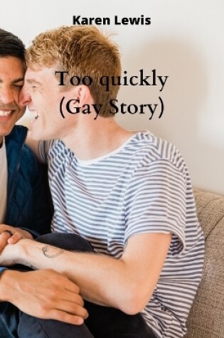 Cover of Too quickly (Gay Story)