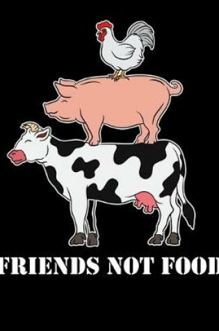 Cover of Friends Not Food