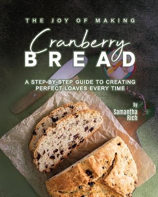 Book cover for The Joy of Making Cranberry Bread