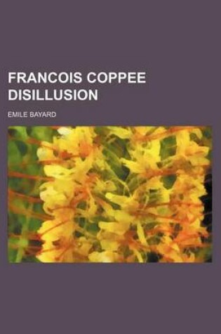 Cover of Francois Coppee Disillusion