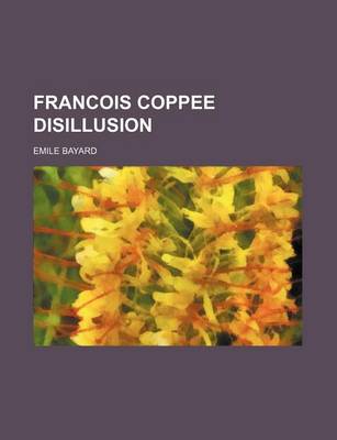 Book cover for Francois Coppee Disillusion