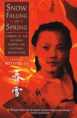 Book cover for Snow Falling in Spring: Coming of Age in China During the Cultural Revolution