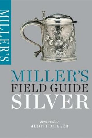 Cover of Miller's Field Guide: Silver