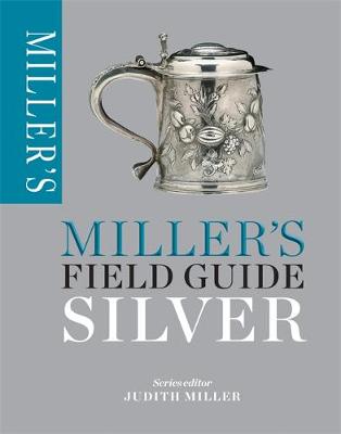 Book cover for Miller's Field Guide: Silver