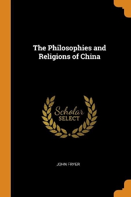 Book cover for The Philosophies and Religions of China