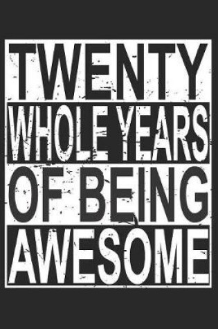 Cover of Twenty Whole Years Of Being Awesome