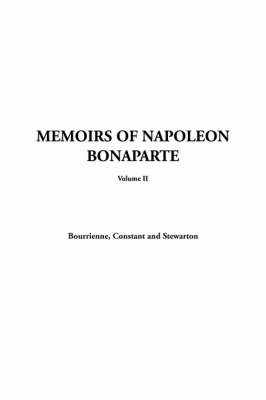 Book cover for Memoirs of Napoleon Bonaparte, Volume II