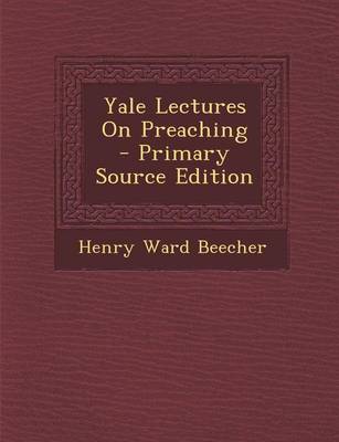 Book cover for Yale Lectures on Preaching - Primary Source Edition