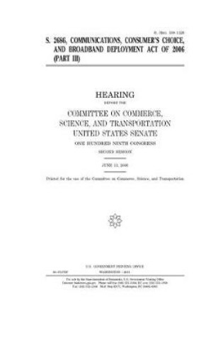 Cover of S. 2686, the Communications, Consumer's Choice, and Broadband Deployment Act of 2006