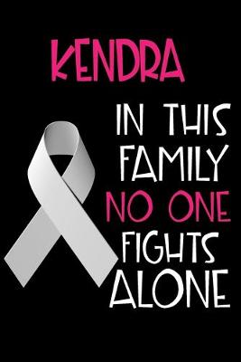 Book cover for KENDRA In This Family No One Fights Alone