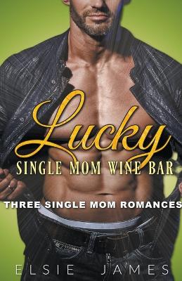 Book cover for Lucky Single Mom Wine Bar