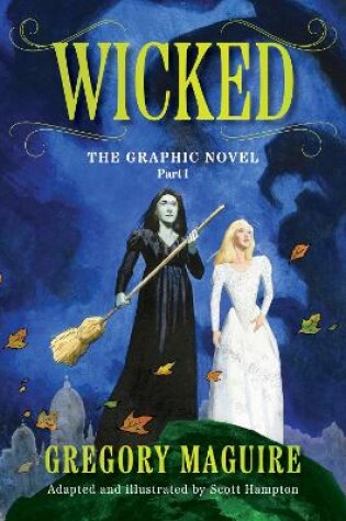 Cover of Wicked: The Graphic Novel Part I