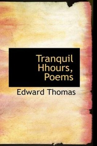 Cover of Tranquil Hhours, Poems