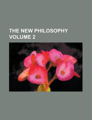 Book cover for The New Philosophy Volume 2