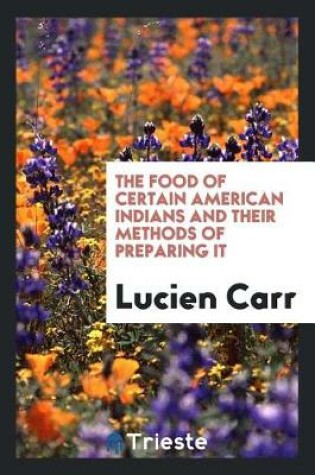 Cover of The Food of Certain American Indians and Their Methods of Preparing It