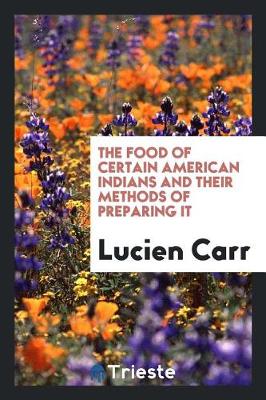 Cover of The Food of Certain American Indians and Their Methods of Preparing It