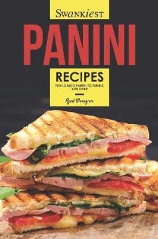 Cover of Swankiest Panini Recipes