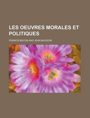 Book cover for Les Oeuvres Morales Et Politiques