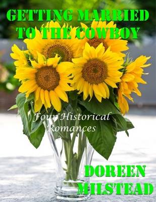 Book cover for Getting Married to the Cowboy: Four Historical Romances