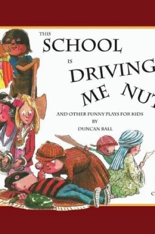 Cover of This School is Driving Me Nuts, And Other Funny Plays for Kids