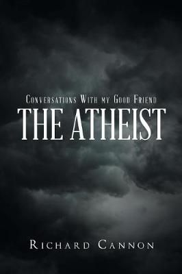 Book cover for Conversations with My Good Friend the Atheist