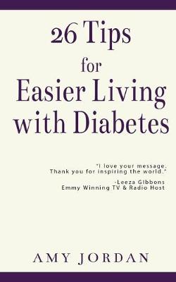 Book cover for 26 Tips FOR Easier Living with Diabetes