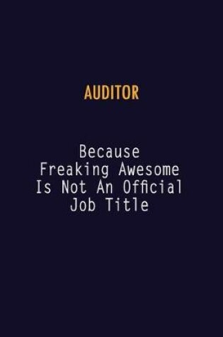 Cover of Auditor Because Freaking Awesome is not An Official Job Title