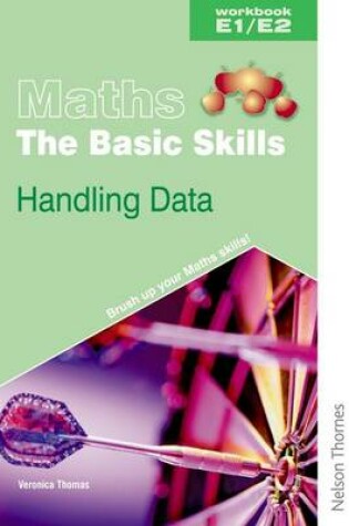 Cover of Maths the Basic Skills Handling Data Workbook E1/E2