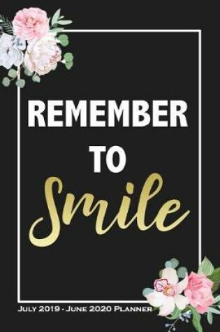 Cover of Remember to Smile July 2019 - June 2020 Planner