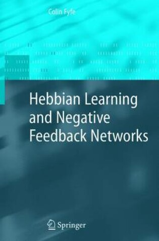 Cover of Hebbian Learning and Negative Feedback Networks