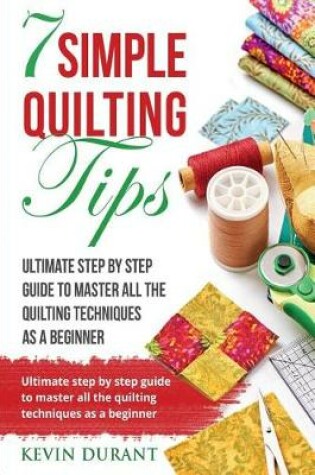 Cover of 7 simple quilting tips