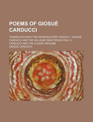 Book cover for Poems of Giosue Carducci; Translated with Two Introductory Essays