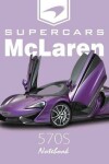 Book cover for Supercars McLaren 570s Notebook