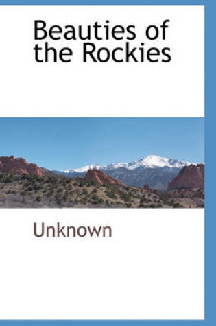 Cover of Beauties of the Rockies