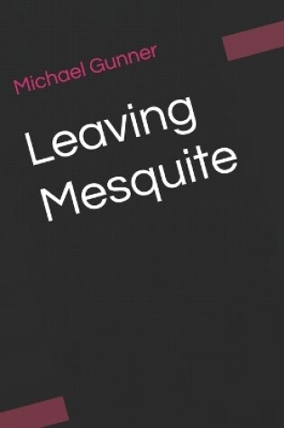 Cover of Leaving Mesquite