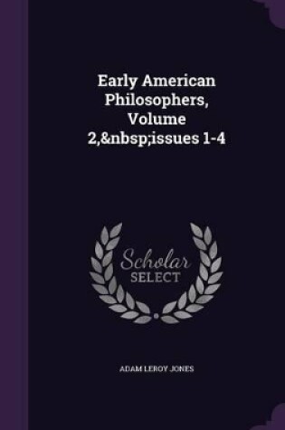 Cover of Early American Philosophers, Volume 2, issues 1-4